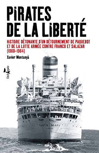 Pirates de la liberté : histoire détonante d'un détournement de paquebot et de la lutte armée contre
