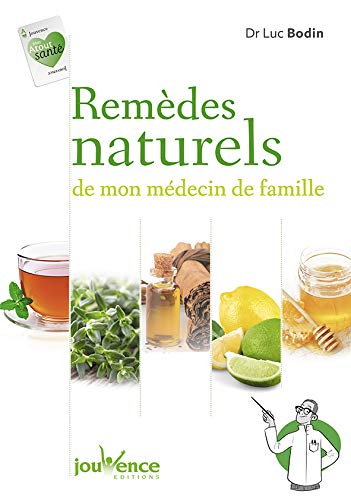 Remèdes naturels de mon médecin de famille