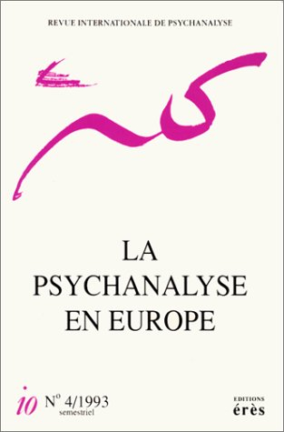 la psychanalyse en europe. n,4, 1993