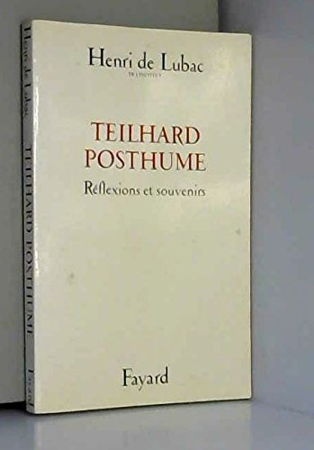Teilhard posthume : réflexions et souvenirs