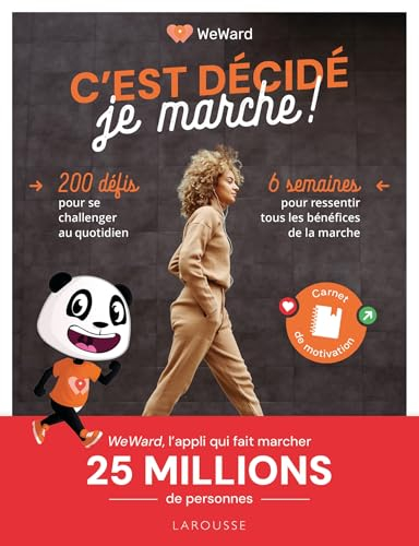 C'est décidé, je marche ! : 6 semaines pour ressentir tous les bénéfices de la marche