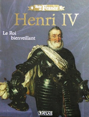 henri iv, le roi bienveillant