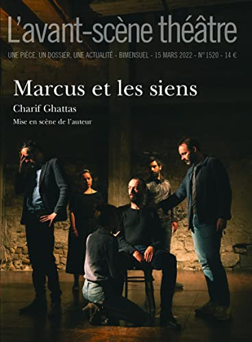 Avant-scène théâtre (L'), n° 1520. Marcus et les siens