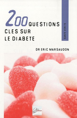 200 questions-clés sur le diabète : savoir, comprendre pour mieux vivre