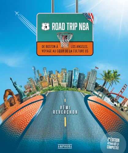 Road trip NBA : de Boston à Los Angeles, voyage au coeur de la culture US