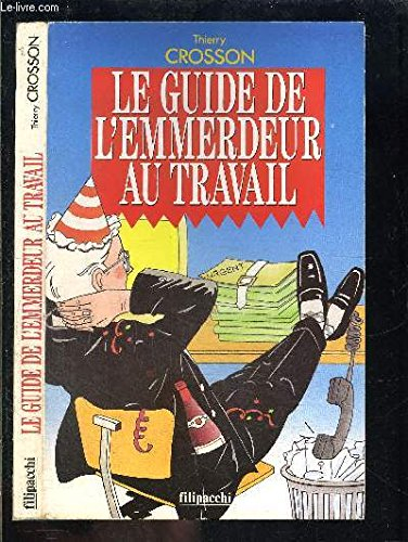 Le Guide de l'emmerdeur au travail ou Albert le Pénible revient et il n'est toujours pas content