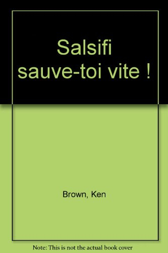 Salsifi, sauve-toi vite !