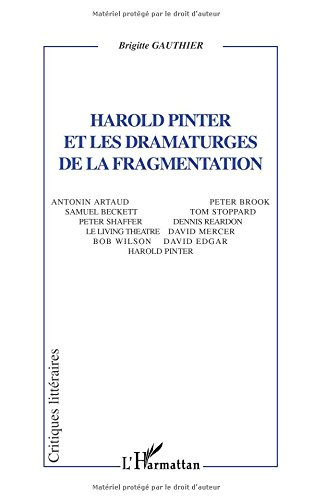 Harold Pinter et les dramaturges de la fragmentation : Antonin Artaud, Samuel Beckett, Peter Shaffer