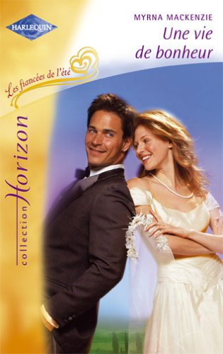 Une vie de bonheur : les fiancées de l'été