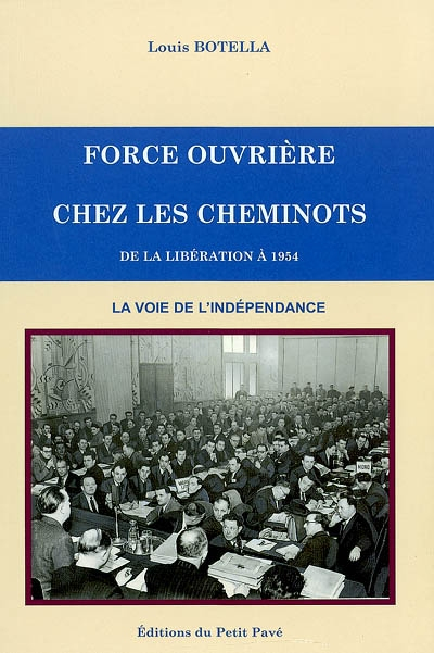 Force ouvrière chez les cheminots. De la Libération à 1954 : la voie de l'indépendance