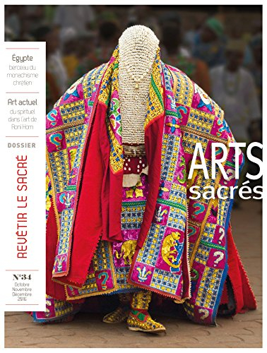 Arts sacrés, n° 34. Revêtir le sacré
