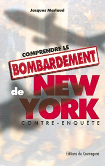 Comprendre le bombardement de New York : contre-enquête