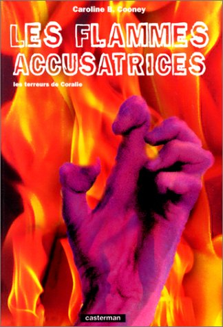 Les terreurs de Coralie. Vol. 3. Les flammes accusatrices