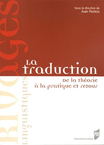 La traduction : de la théorie à la pratique et retour