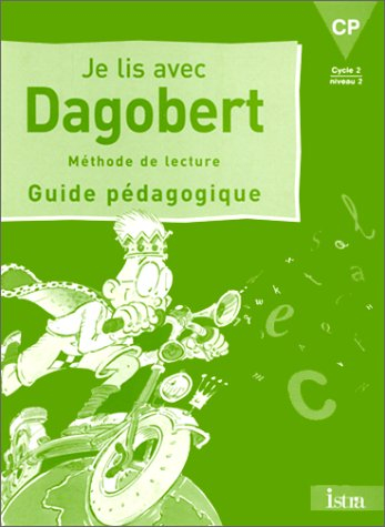 Je lis avec Dagobert, CP : guide pédagogique