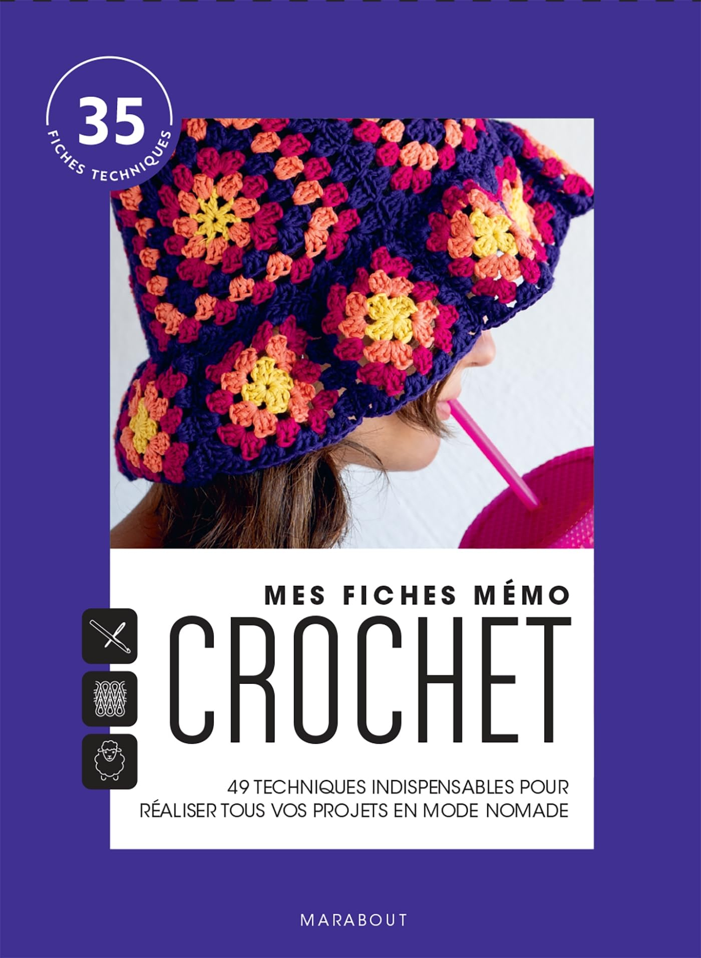 Mes fiches mémo crochet : les techniques indispensables pour réaliser tous vos projets en mode nomad
