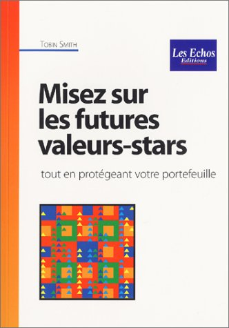 Misez sur les futures valeurs-stars : tout en protégeant votre portefeuille