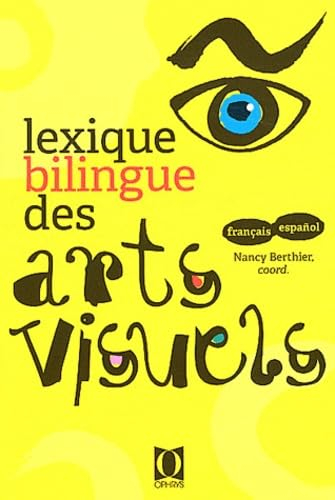 Lexique bilingue des arts visuels : français-espanol