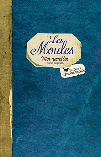 Les moules : mes recettes