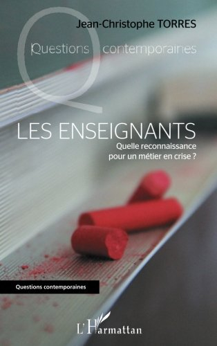 Les enseignants : quelle reconnaissance pour un métier en crise ?