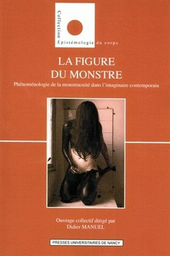 La figure du monstre : phénoménologie de la monstruosité dans l'imaginaire contemporain