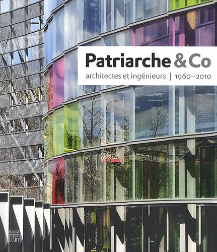 Patriarche & Co : architectes et ingénieurs : 1960-2010