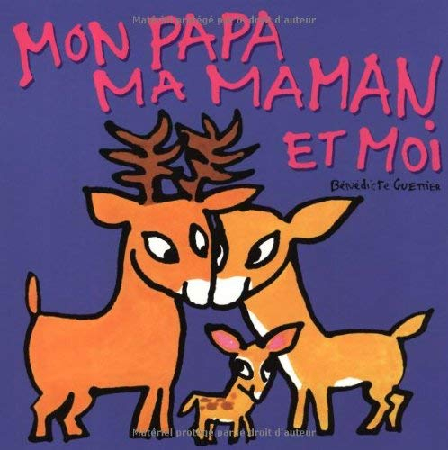 Mon papa, ma maman et moi