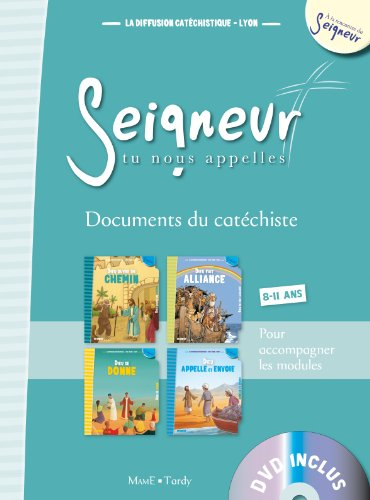 Seigneur, tu nous appelles, 8-11 ans : documents du catéchiste : pour accompagner les modules Dieu o