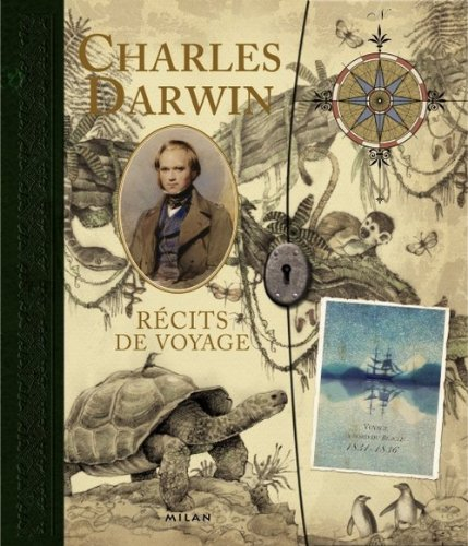 Charles Darwin, récits de voyage : les pays les plus visités au cours du voyage autour du monde du H