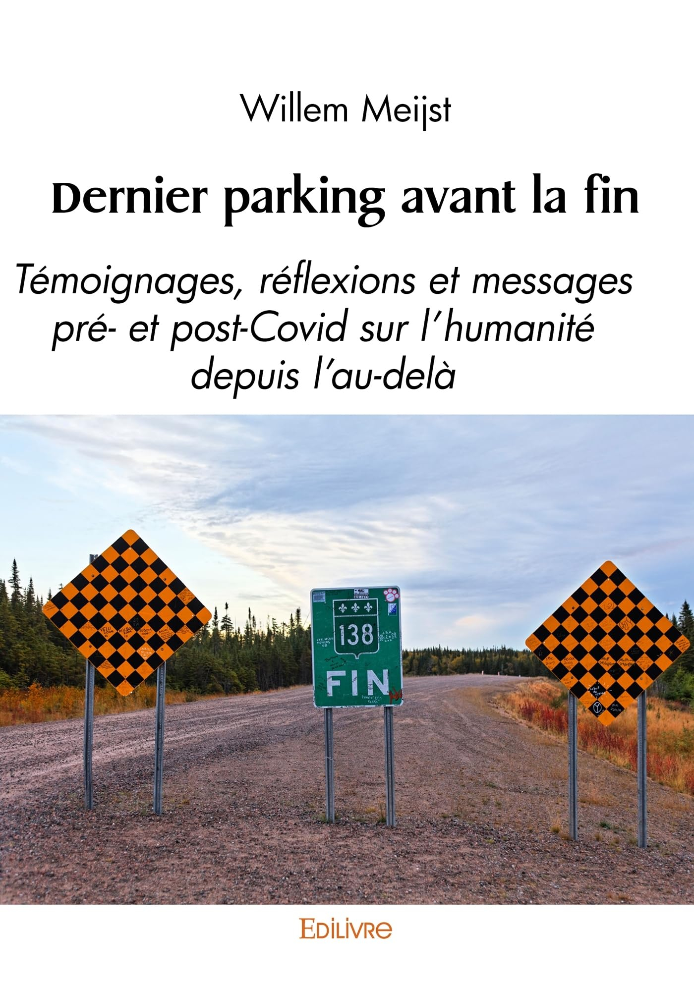 Dernier parking avant la fin : Témoignages, réflexions et messages pré- et post-Covid sur l’humanité