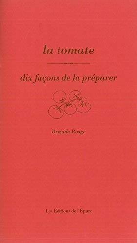La tomate : dix façons de la préparer
