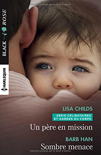 Un père en mission : célibataires et gardes du corps. Sombre menace