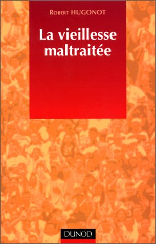 La vieillesse maltraitée