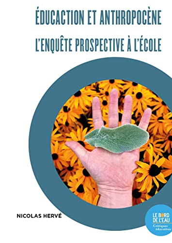 Penser le futur : un enjeu d'éducation pour faire face à l'anthropocène