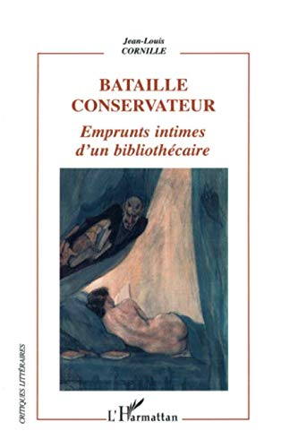 Bataille conservateur : emprunts intimes d'un bibliothécaire