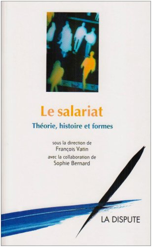 Le salariat : histoire, théorie et formes