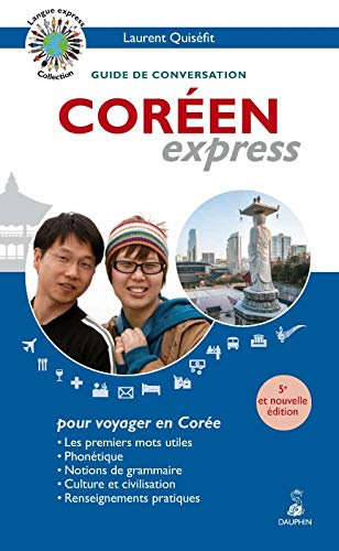 Coréen express : guide de conversation, les premiers mots utiles, renseignements pratiques, dictionn