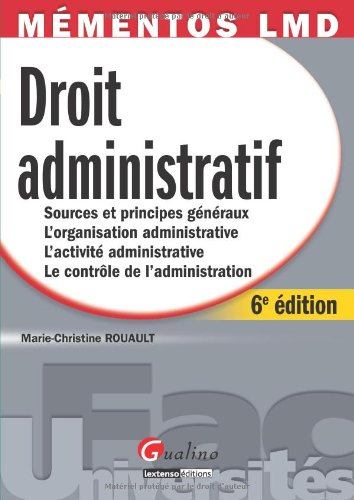 Droit administratif : sources et principes généraux, l'organisation administrative, l'activité admin