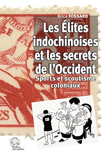 Les élites indochinoises et l'enjeu politique de la jeunesse (1858-1945)