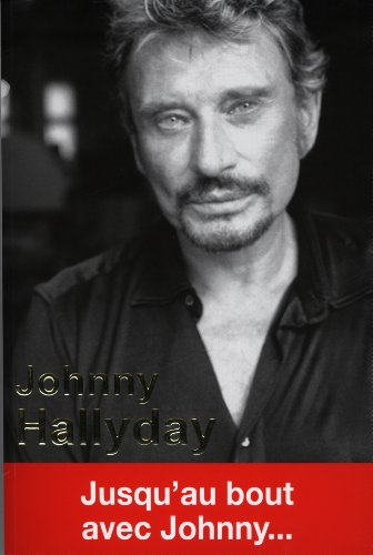 Johnny Hallyday : jusqu'au bout avec Johnny...