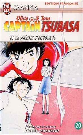 Captain Tsubasa : Olive et Tom. Vol. 20. Et le phénix s'envola !!