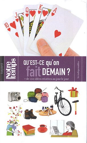 Qu'est-ce qu'on fait demain ? : + de 100 idées créatives au jour le jour