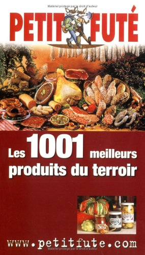 Les 1001 meilleurs produits du terroir