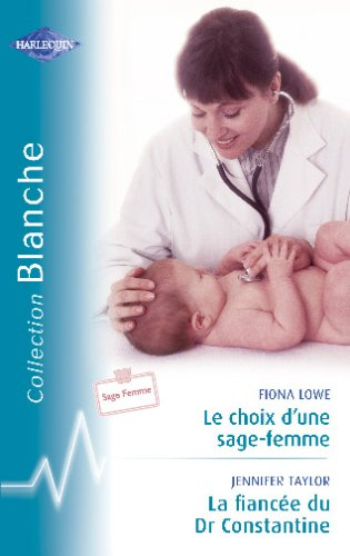 Le choix d'une sage-femme. La fiancée du Dr Constantine