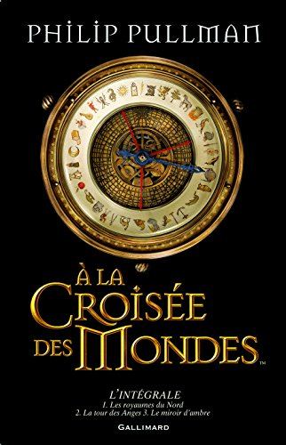 A la croisée des mondes : l'intégrale