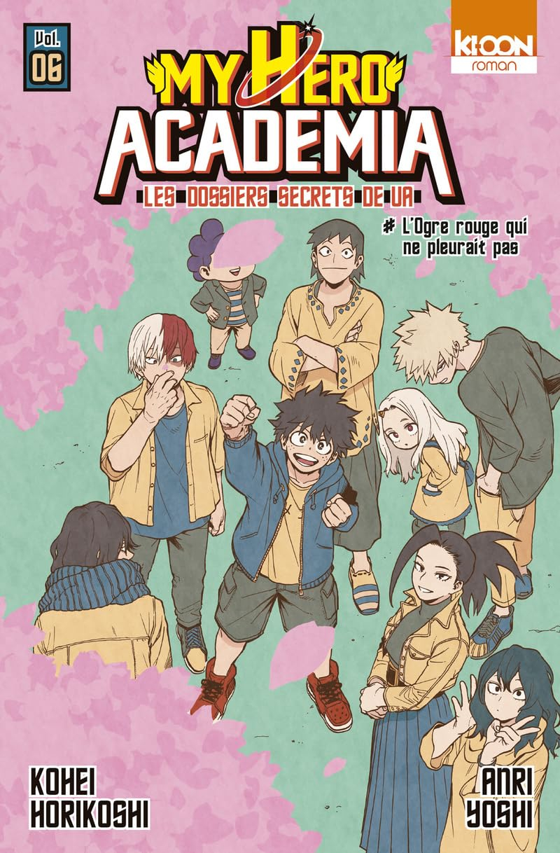 My hero academia : les dossiers secrets de UA. Vol. 6. L'ogre rouge qui ne pleurait pas