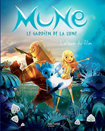 Mune, le gardien de la lune : l'album du film