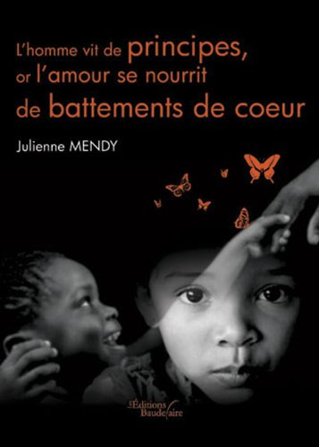 l'homme vit de principes or l'amour se nourrit de battements de coeur