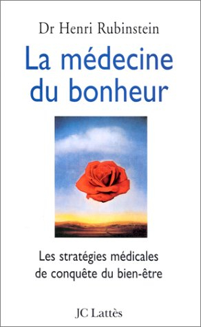 La médecine du bonheur : les stratégies médicales de conquête du bien-être
