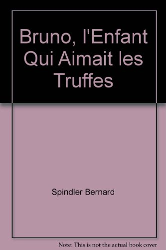 bruno, l'enfant qui aimait les truffes